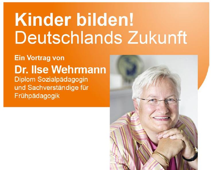 Ein Vortrag von Dr. Ilse Wehrmann: Kinder bilden! Deutschlands Zukunft